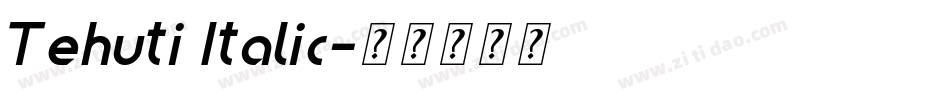 Tehuti Italic字体转换